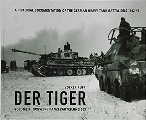 Der Tiger - Volume 3 | Schwere Panzerabteilung 503